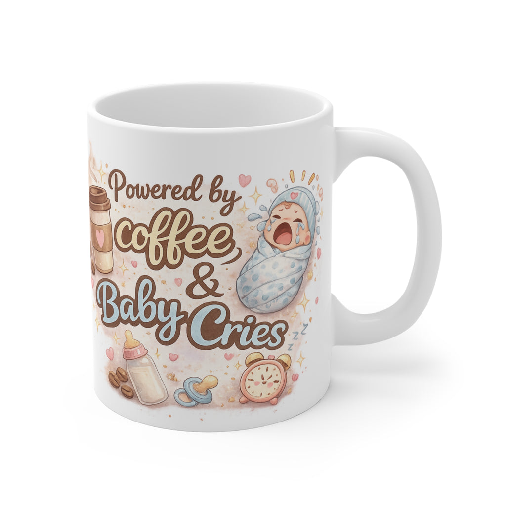 Mug 11oz " Powered by Coffee & Baby Cries"