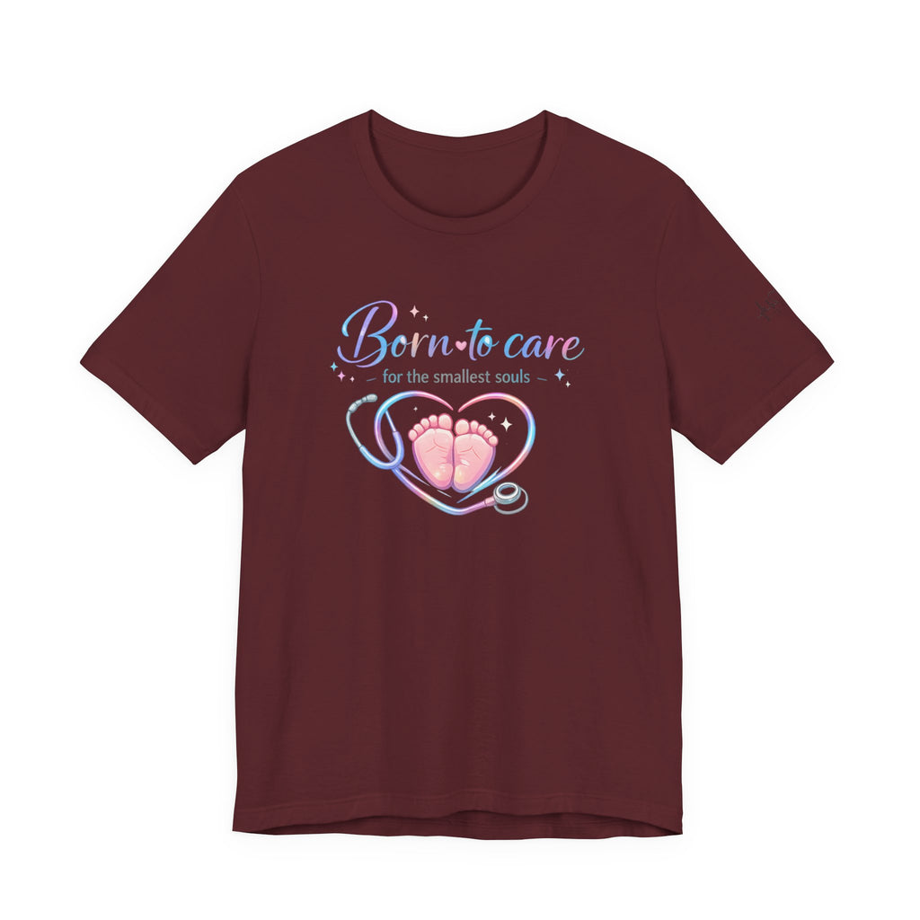Born to Care for the Smallest Souls - T-Shirt