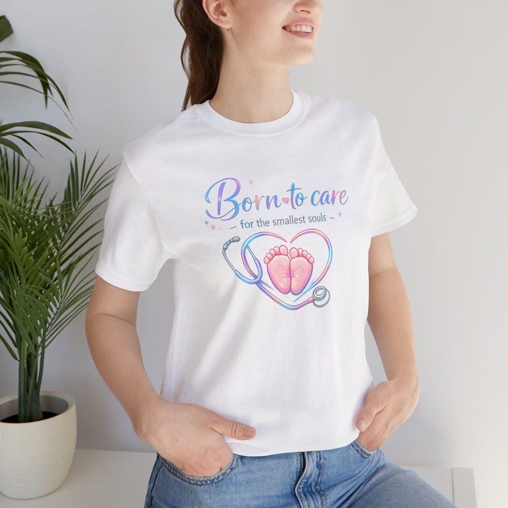 Born to Care for the Smallest Souls - T-Shirt