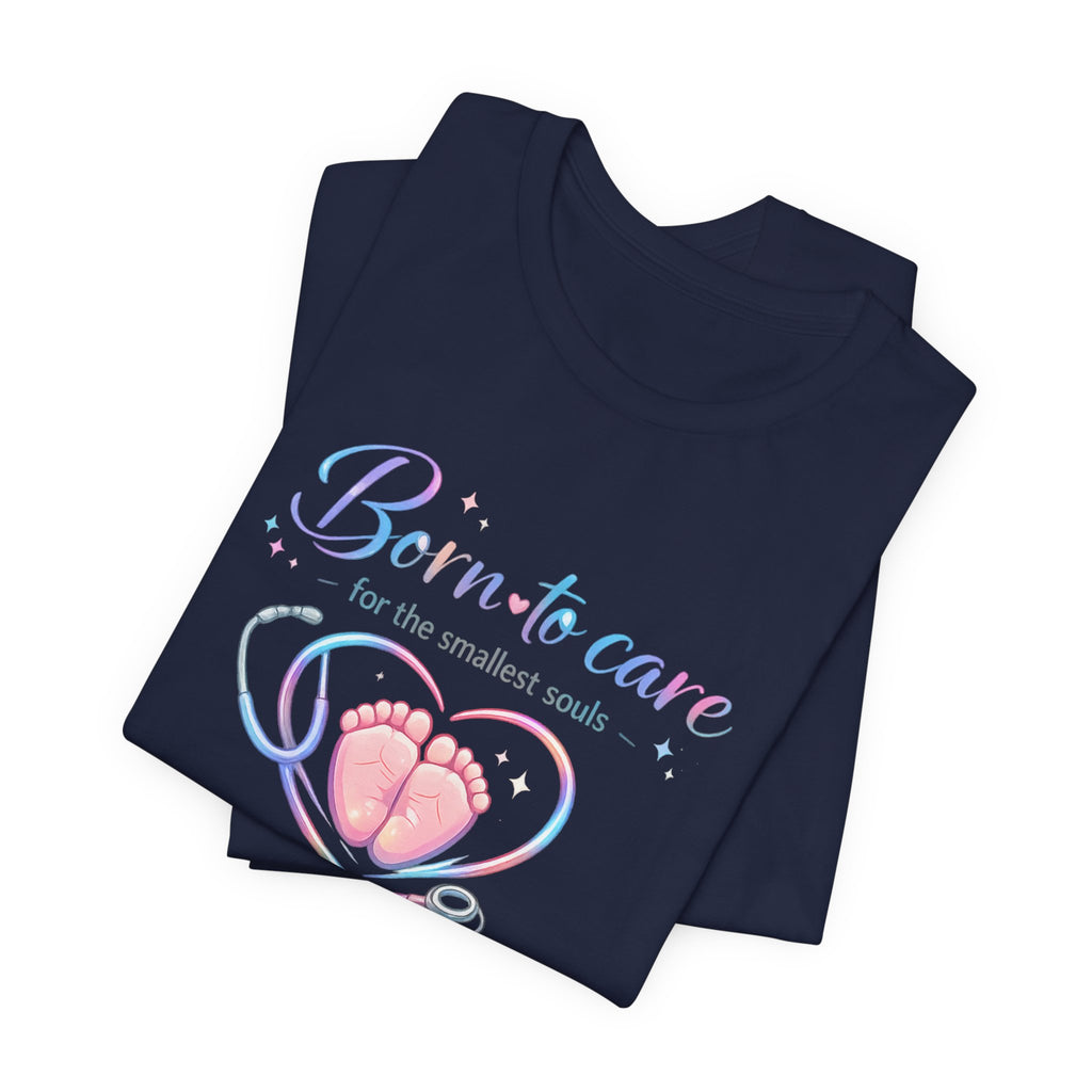 Born to Care for the Smallest Souls - T-Shirt