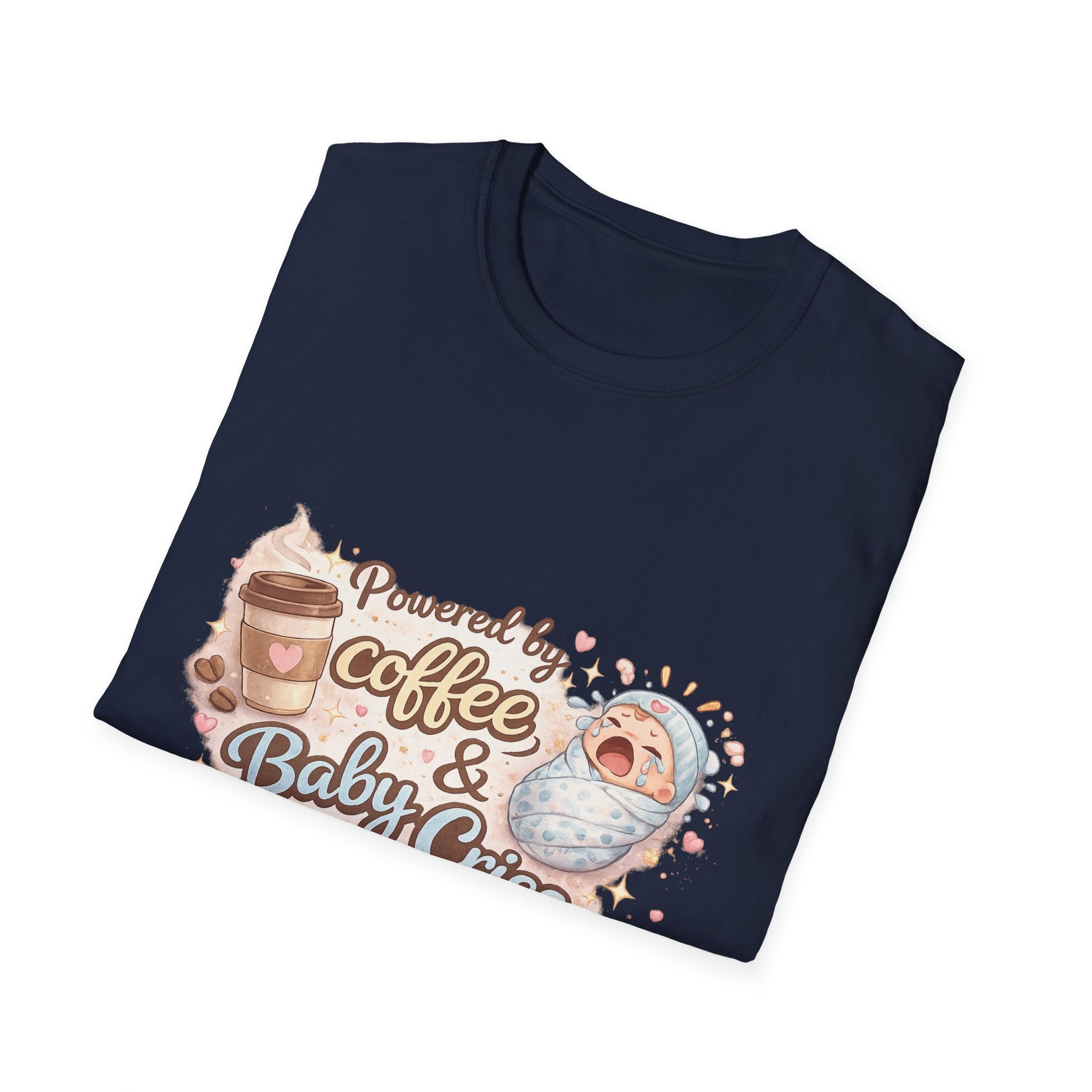 Powered by Coffee & Baby Cries – T-Shirt